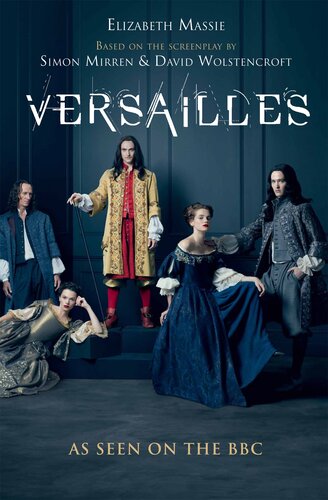 Versailles The Shockingly Sexy Novel Of The Hit Tv Show Elizabeth Massie