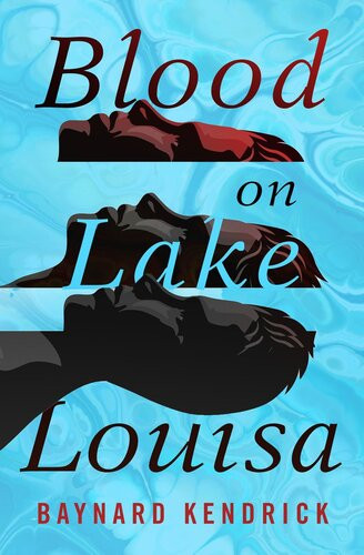 Blood On Lake Louisa Baynard Kendrick