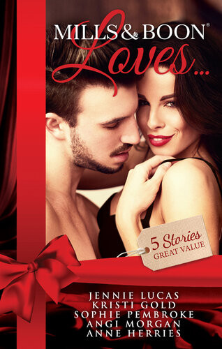 Mills Boon Loves5 Book Box Set Anne Herries Kristi Gold Jennie Lucas Angi Morgan Sophie Pembroke