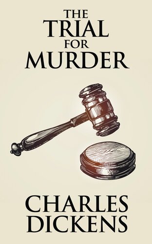 The Trial For Murder Charles Dickens
