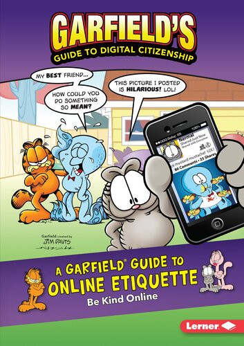 A Garfield Guide To Online Etiquette Be Kind Online Scott Nickel Pat Craven Ciera Lovitt Jim Davis