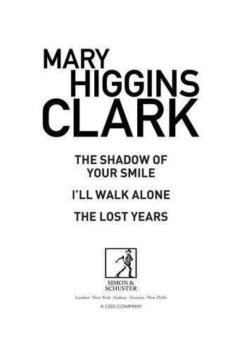Mary Higgins Clark Collection Shadow Of Your Smile Ill Walk Alone The Lost Years Mary Higgins Clark