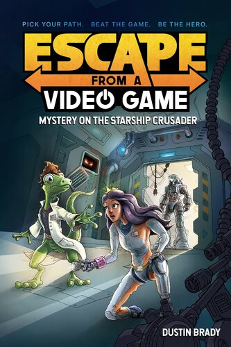 Escape From A Video Game Mystery On The Starship Crusader Dustin Brady