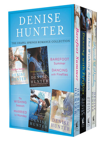 The Chapel Springs Romance Collection Barefoot Summer Dancing With Fireflies The Wishing Season Married Til Monday Denise Hunter