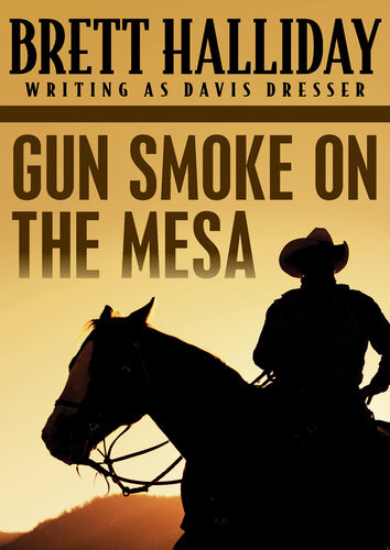 Gun Smoke On The Mesa Brett Halliday
