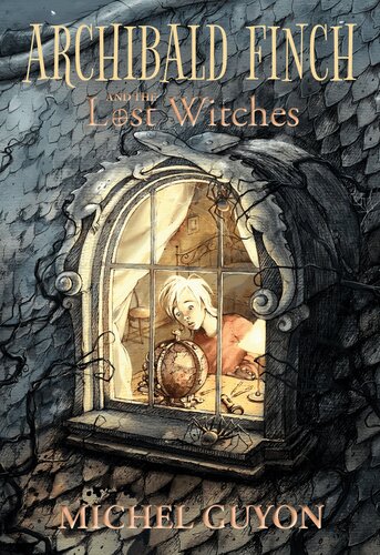 Archibald Finch And The Lost Witches Michel Guyon