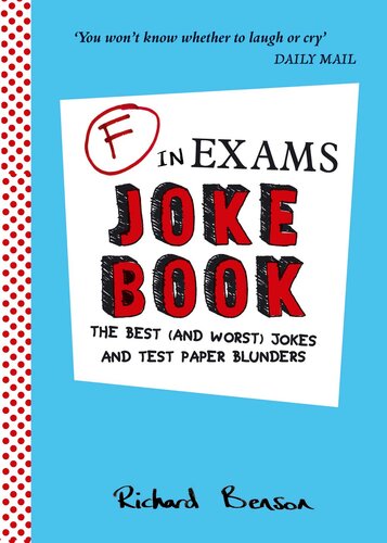 F In Exams Joke Book The Best And Worst Jokes And Test Paper Blunders Richard Benson