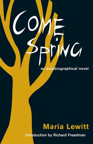 Come Spring An Autobiographical Novel Maria Lewitt
