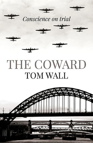 The Coward Conscience On Trial Tom Wall