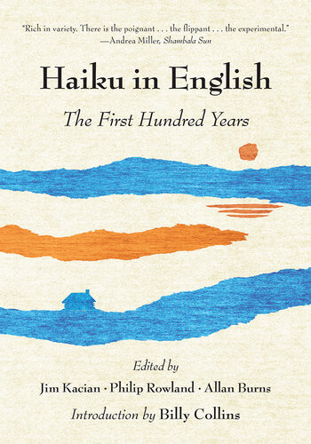 Haiku In English The First Hundred Years Jim Kacian