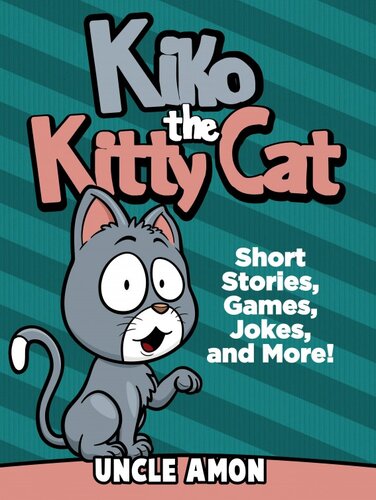 Kiko The Kitty Cat Short Stories Games Jokes And More Uncle Amon
