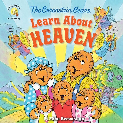 The Berenstain Bears Learn About Heaven Mike Berenstain