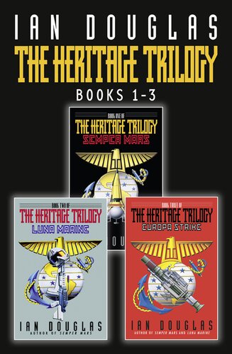 The Complete Heritage Trilogy Semper Mars Luna Marine Europa Strike Dgo Ian Douglas
