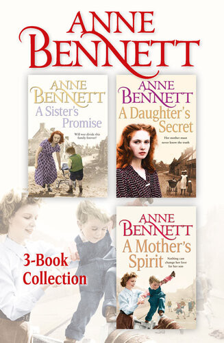 Anne Bennett 3book Collection A Sisters Promise A Daughters Secret A Mothers Spirit Dgo Anne Bennett