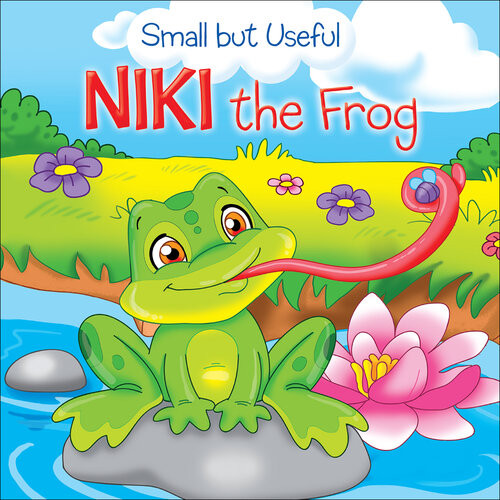 Niki The Frog Small Animals Explained To Children Veronica Podesta Monica Pierazzi Mitri Small But Useful
