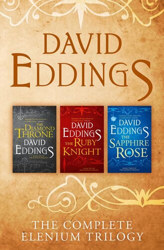 The Complete Elenium Trilogy The Diamond Throne The Ruby Knight The Sapphire Rose Dgo David Eddings