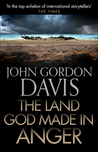 The Land God Made In Anger John Gordon Davis