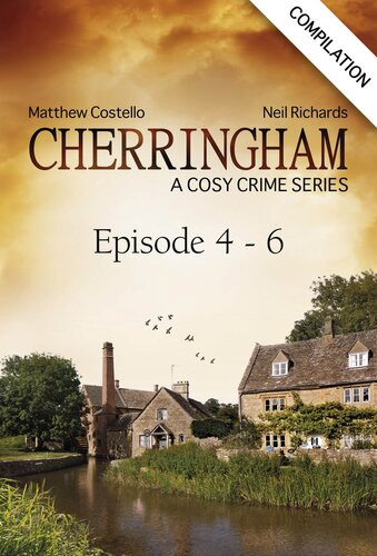 Cherringhamepisode 46 A Cosy Crime Series Compilation 1 Aufl 2015 Matthew Costello Neil Richards