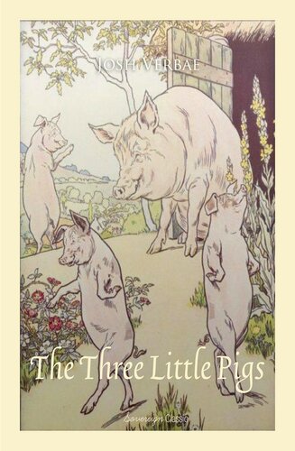 The Three Little Pigs Illustrated Josh Verbae