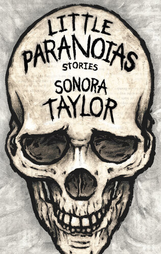 Little Paranoias Sonora Taylor