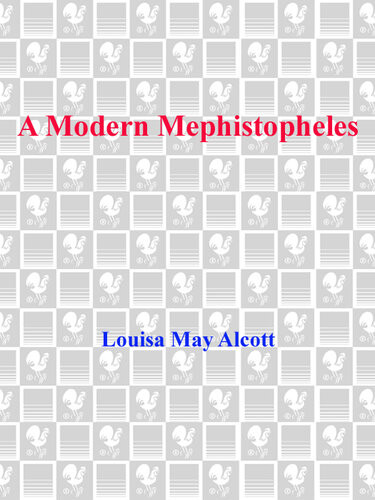 A Modern Mephistopheles Louisa May Alcott