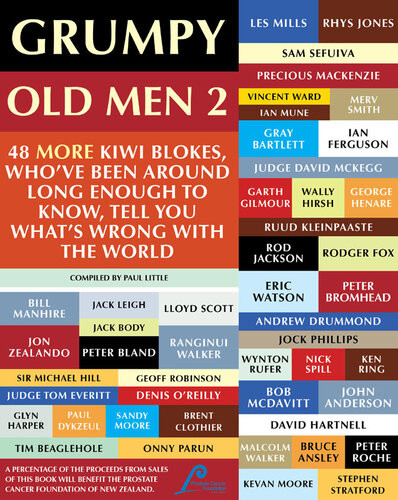 Grumpy Old Men 2 48 More Kiwi Blokes Tell You Whats Wrong With The World Paul Little