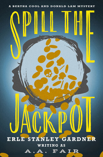 Spill The Jackpot Erle Stanley Gardner