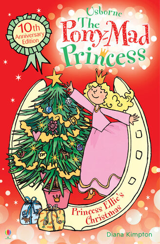 Princess Ellies Christmas The Ponymad Princess Book 9 Diana Kimpton