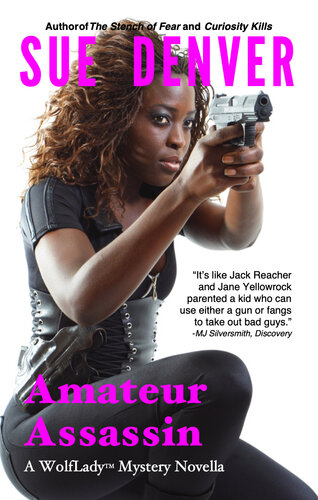 Amateur Assassin A Wolflady Mystery Novella Sue Denver