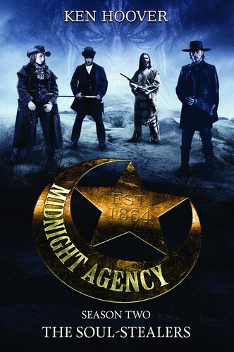 Midnight Agency Season Two The Soulstealers Ken Hoover