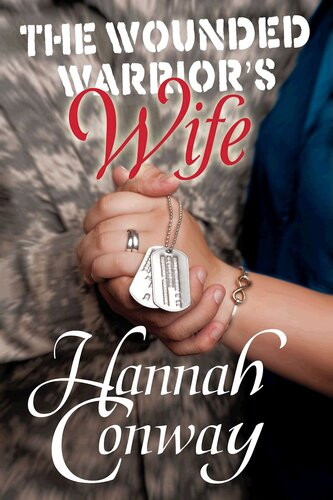 The Wounded Warriors Wife Hannah Conway