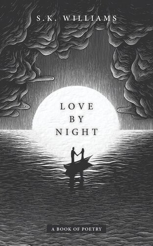 Love By Night A Book Of Poetry S K Williams