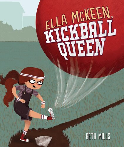 Ella Mckeen Kickball Queen Beth Mills