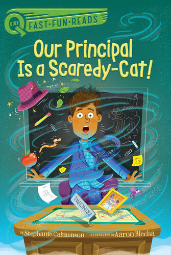 Our Principal Is A Scaredycat Stephanie Calmenson