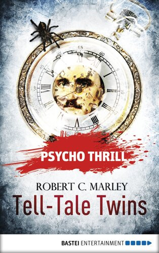 Psycho Thrilltelltale Twins 1 Aufl 2014 Robert C Marley