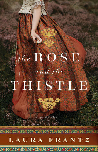 The Rose And The Thistle Laura Frantz