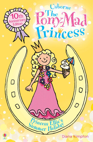 Princess Ellies Summer Holiday Ponymad Princess Book 11 Diana Kimpton Diana Kimpton