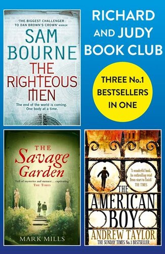 Richard And Judy Bookclub3 Bestsellers In 1 The American Boy The Savage Garden The Righteous Men Dgo Andrew Taylor Mark Mills Sam Bourne