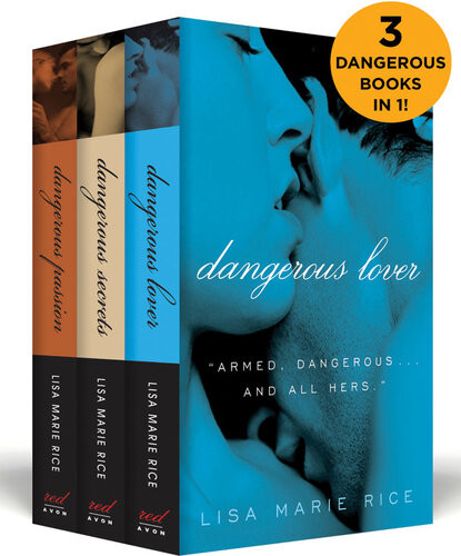 The Dangerous Boxed Set Dangerous Secrets Dangerous Passion And Dangerous Lover Lisa Marie Rice