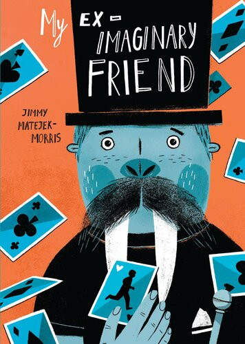 My Eximaginary Friend 1st Edition Jimmy Matejekmorris