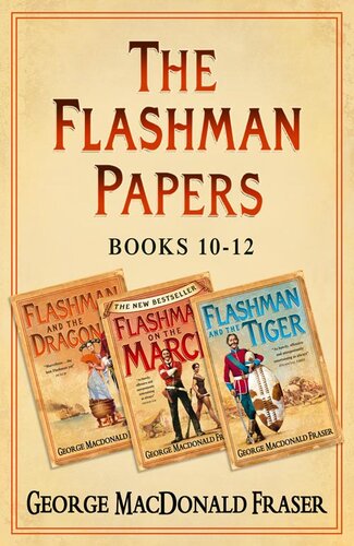Flashman And The Dragon Flashman On The March Flashman And The Tiger George Macdonald Fraser