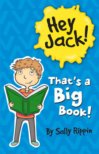 Hey Jack Thats A Big Book Includes 10 Stories Sally Rippin