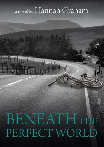 Beneath The Perfect World Hannah Graham