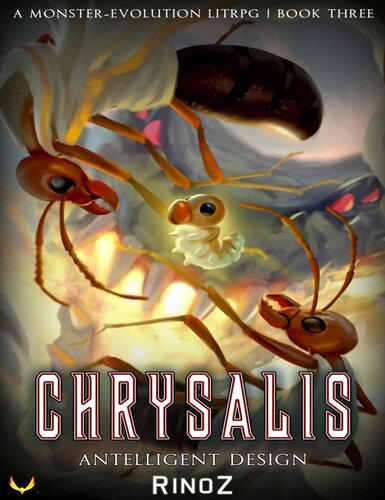 Antelligent Design Chrysalis Book Three Rinoz