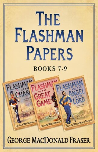 Flashman At The Charge Flashman In The Great Game Flashman And The Angel Of The Lord George Macdonald Fraser