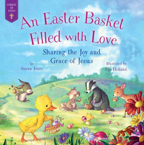 An Easter Basket Filled With Love Sharing Joy And Grace Susan Jones