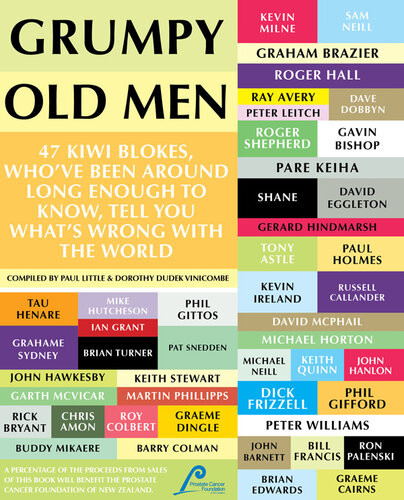 Grumpy Old Men 47 Kiwi Blokes Tell You Whats Wrong With The World Paul Little Dorothy Dudek Vinicombe