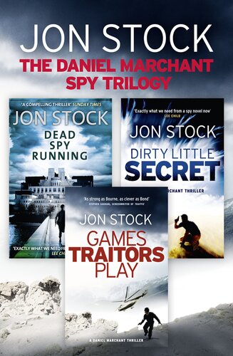 The Daniel Marchant Spy Trilogy Dead Spy Running Games Traitors Play Dirty Little Secret Dgo Jon Stock