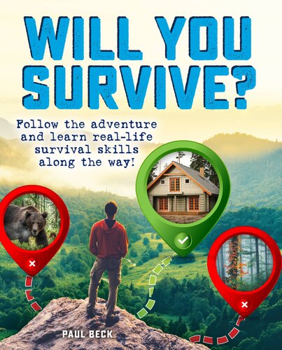 Will You Survive Follow The Adventure And Learn Reallife Survival Skills Along The Way Paul Beck