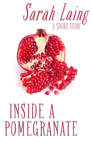 Inside A Pomegranate Sarah Laing